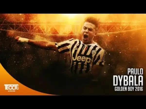 Video: Paulo Dybala - Golden Boy 2016 Dribbling, Skills, Goals